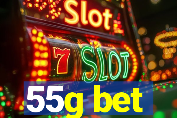 55g bet