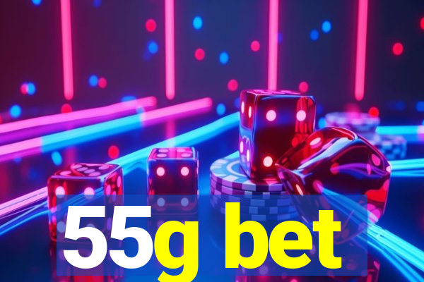 55g bet