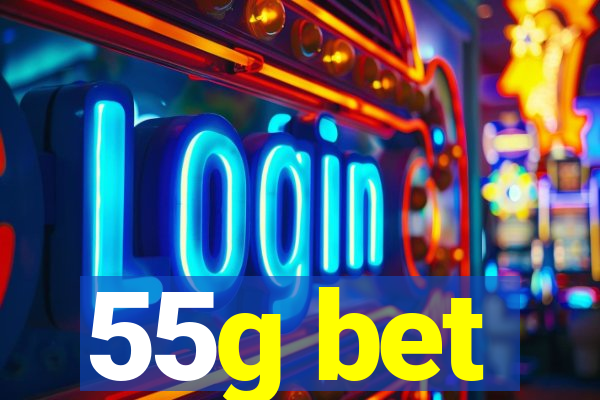 55g bet