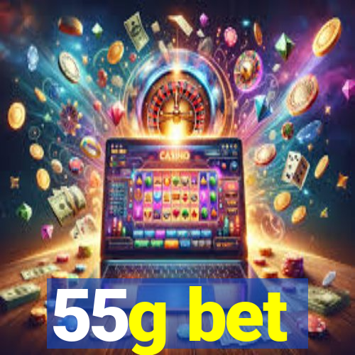 55g bet