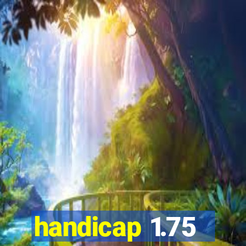 handicap 1.75