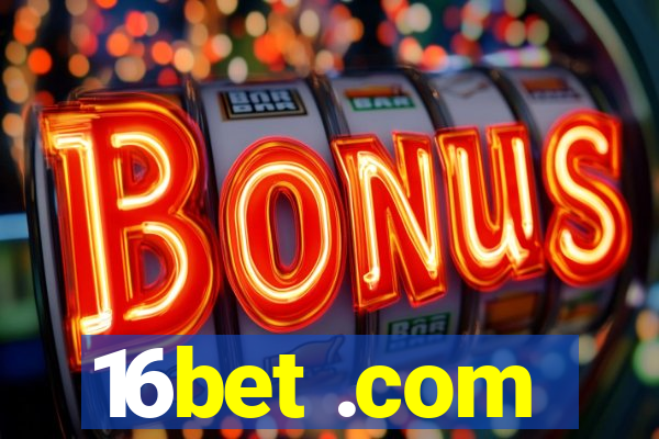 16bet .com