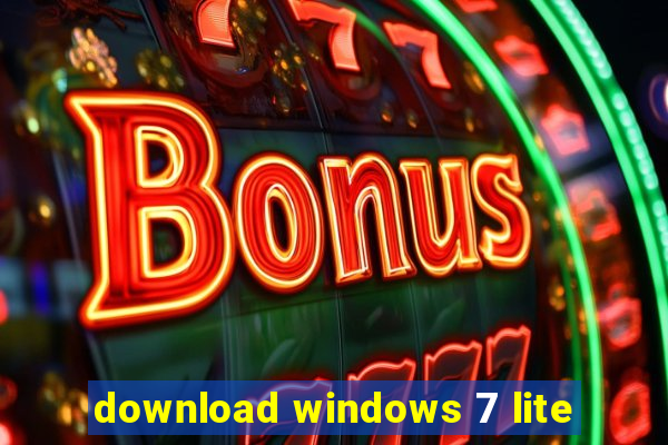 download windows 7 lite