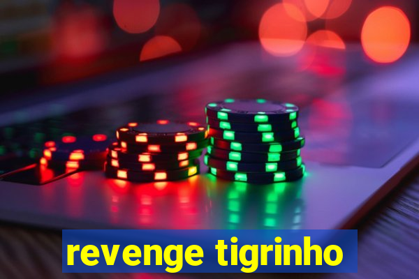 revenge tigrinho