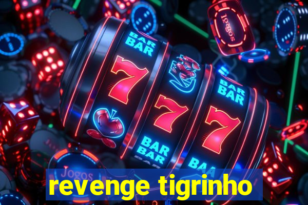 revenge tigrinho