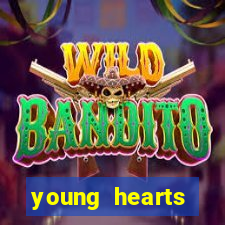 young hearts assistir online