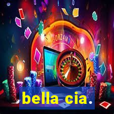 bella cia.