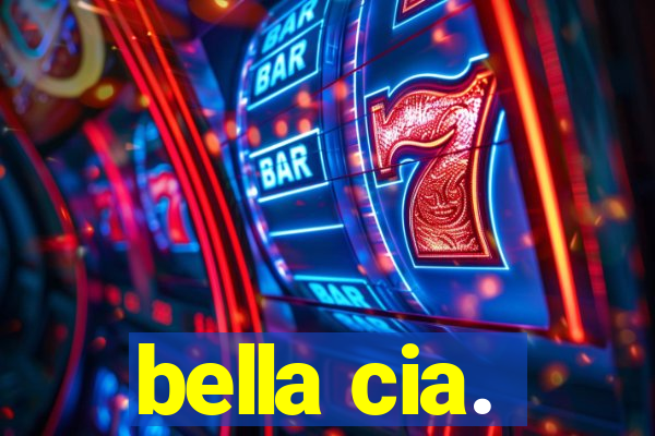 bella cia.