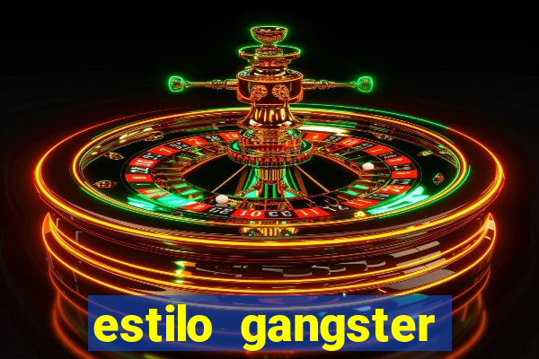 estilo gangster shopping popular