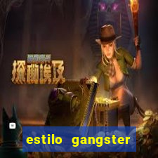 estilo gangster shopping popular