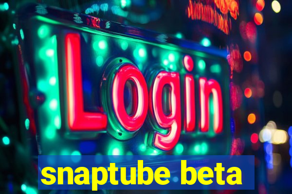 snaptube beta