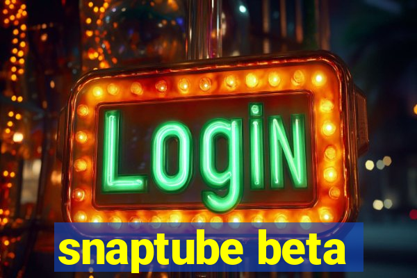 snaptube beta