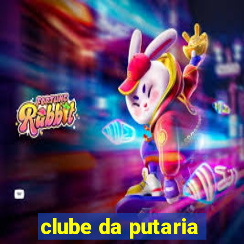 clube da putaria