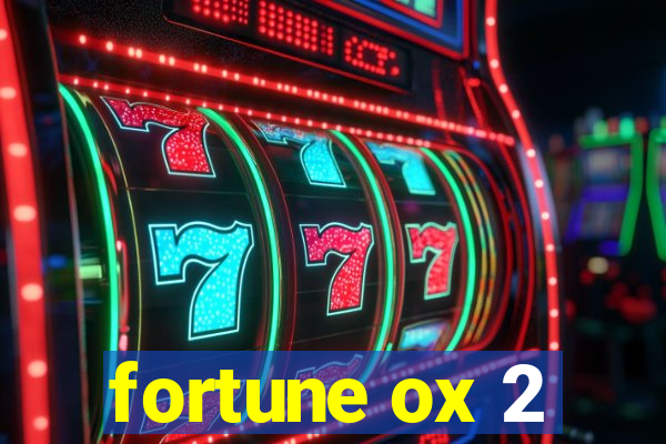 fortune ox 2