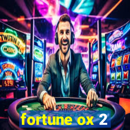 fortune ox 2