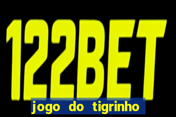 jogo do tigrinho de 5 reais