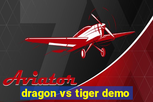 dragon vs tiger demo