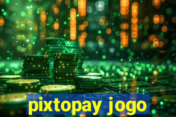 pixtopay jogo