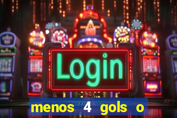 menos 4 gols o que significa