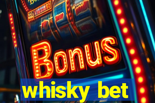 whisky bet