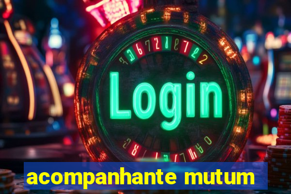 acompanhante mutum