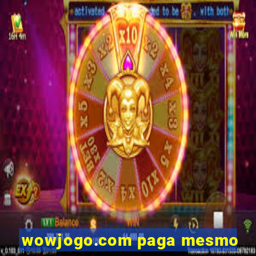 wowjogo.com paga mesmo