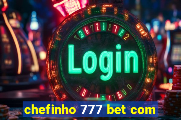 chefinho 777 bet com