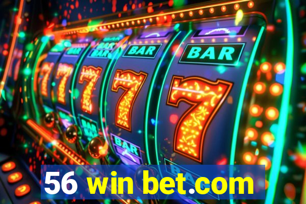 56 win bet.com