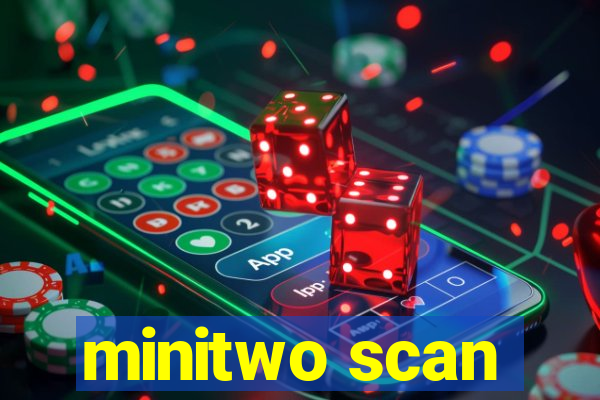 minitwo scan