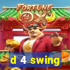 d 4 swing