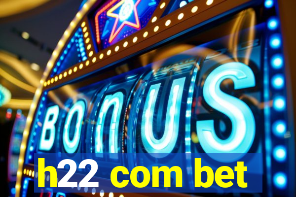 h22 com bet