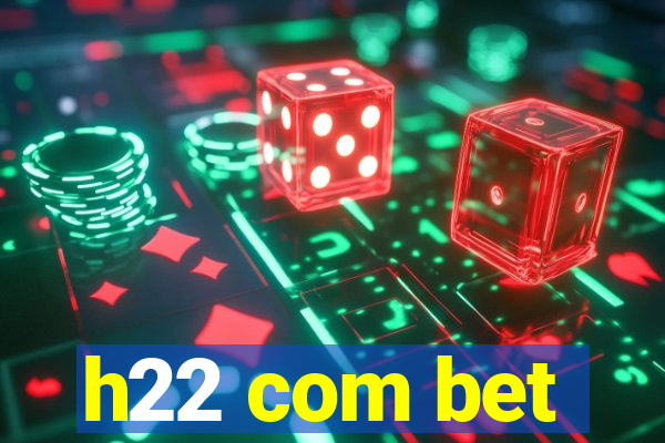 h22 com bet