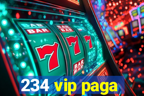 234 vip paga