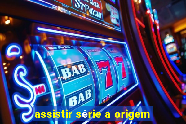 assistir série a origem