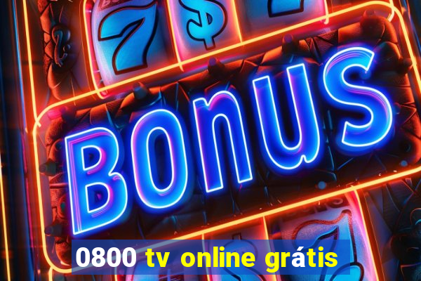 0800 tv online grátis