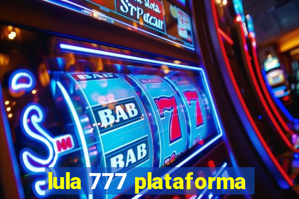 lula 777 plataforma