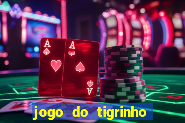 jogo do tigrinho fortune tiger demo