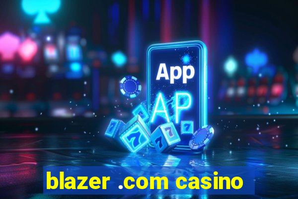 blazer .com casino