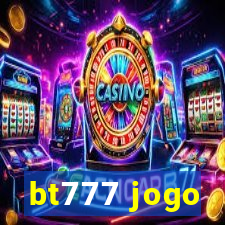 bt777 jogo