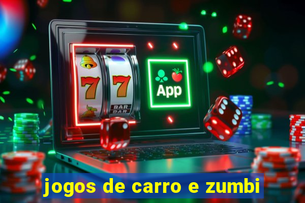 jogos de carro e zumbi