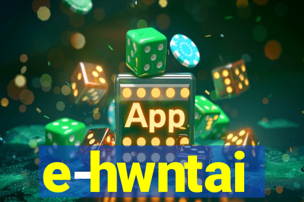 e-hwntai