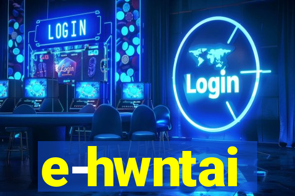 e-hwntai