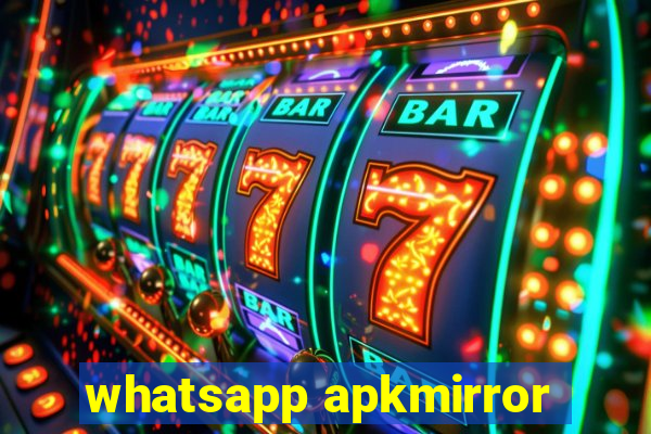 whatsapp apkmirror