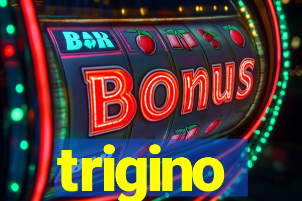 trigino