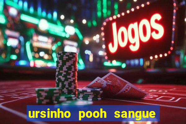 ursinho pooh sangue e mel 2 assistir online