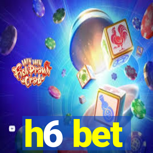 h6 bet