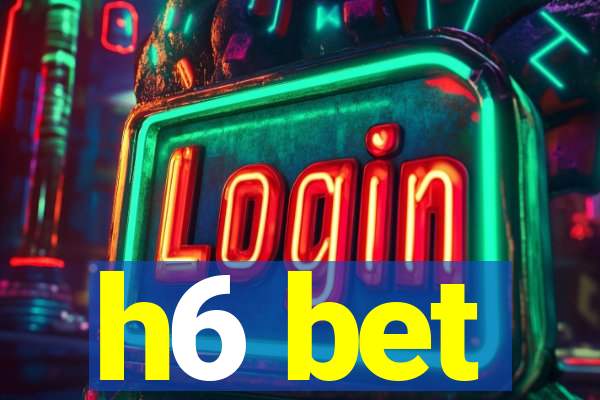 h6 bet