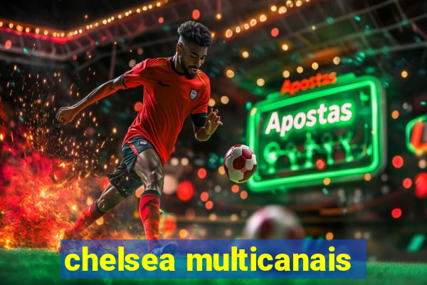 chelsea multicanais