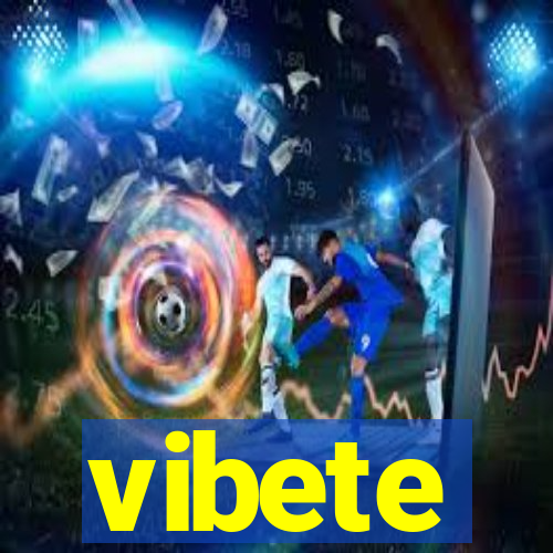 vibete