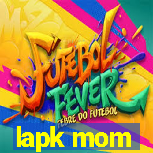 lapk mom